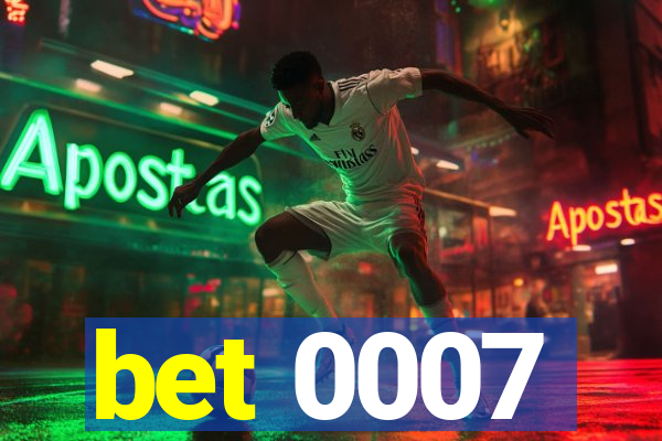bet 0007